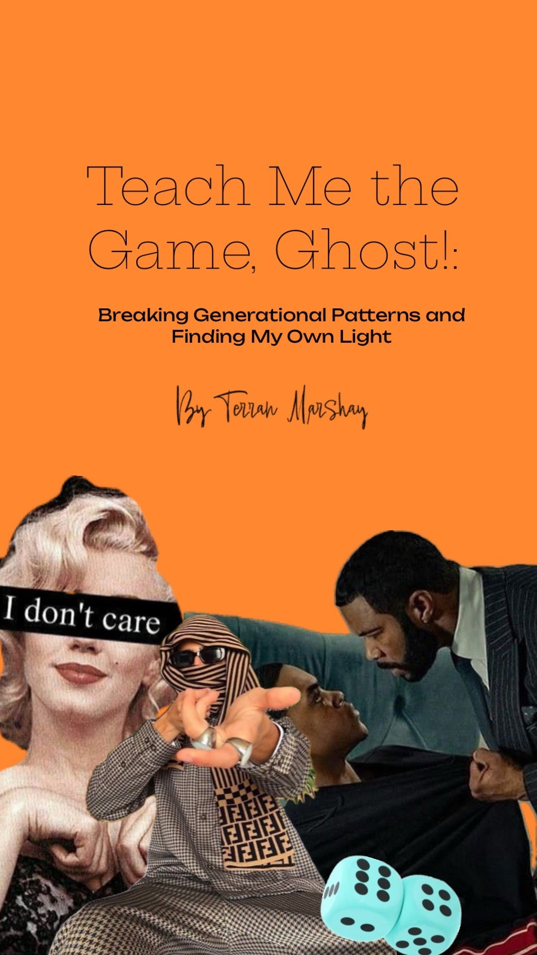 Teach Me the Game, Ghost!: Breaking Generational Patterns and Finding My Own Light